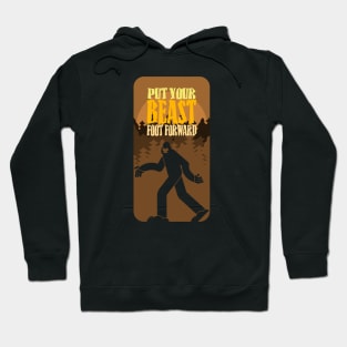 Put Your Beast Foot Forward Bigfoot Hoodie